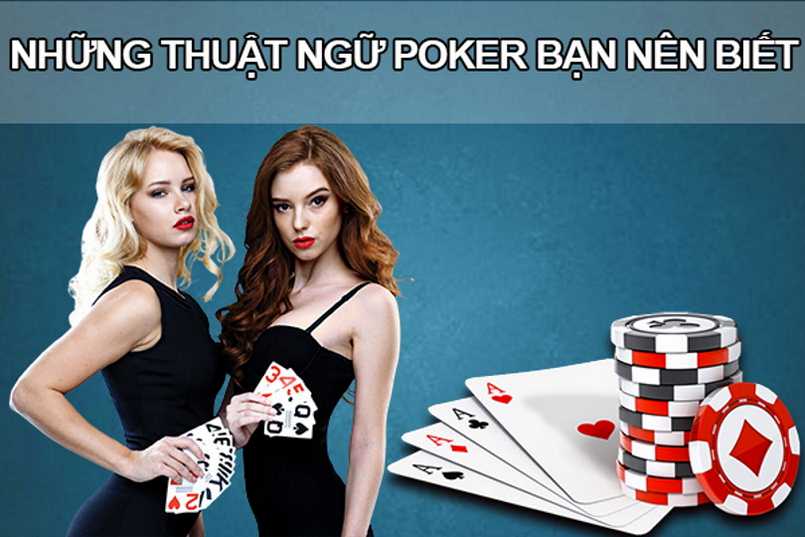 Tìm hiểu về thuật ngữ trong Poker